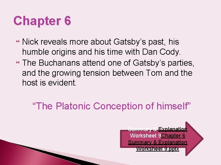 Chapter 6 Nick reveals more about Gatsby’s past, his humble origins and his time
