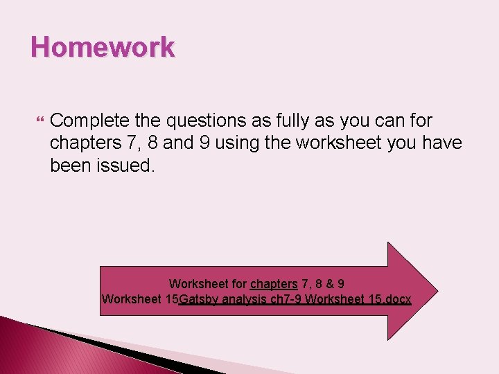Homework Complete the questions as fully as you can for chapters 7, 8 and