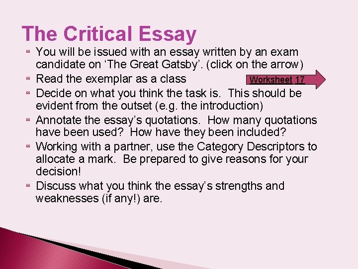 The Critical Essay You will be issued with an essay written by an exam