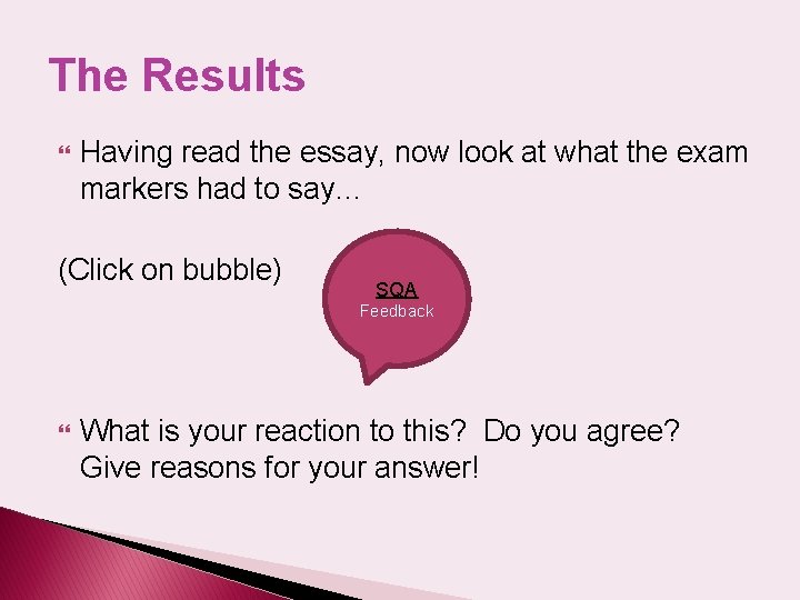 The Results Having read the essay, now look at what the exam markers had