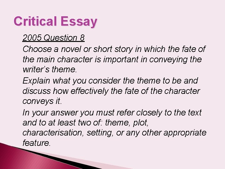 Critical Essay 2005 Question 8 Choose a novel or short story in which the