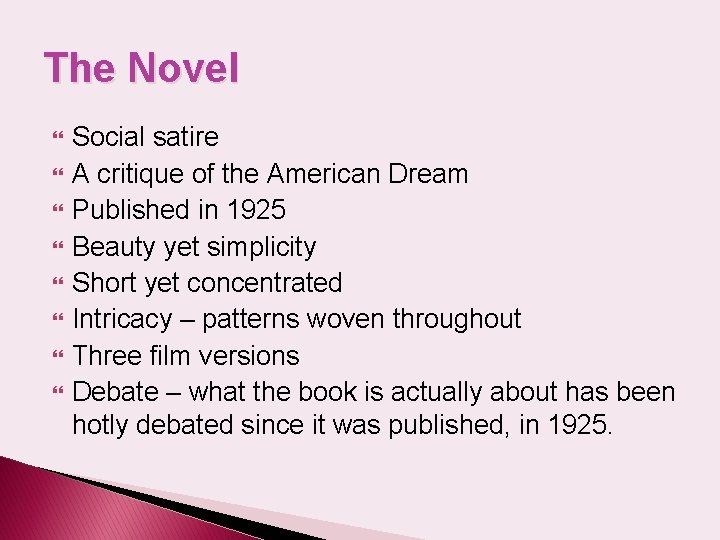 The Novel Social satire A critique of the American Dream Published in 1925 Beauty