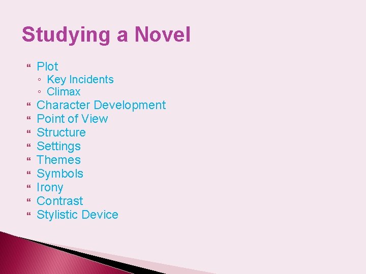 Studying a Novel Plot Character Development Point of View Structure Settings Themes Symbols Irony