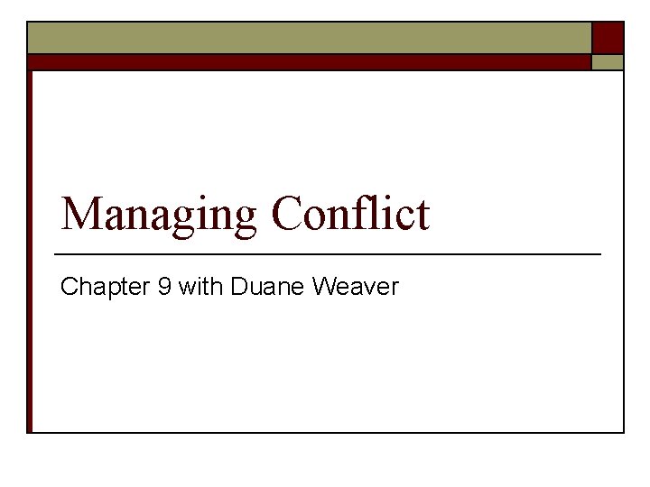 Managing Conflict Chapter 9 with Duane Weaver 
