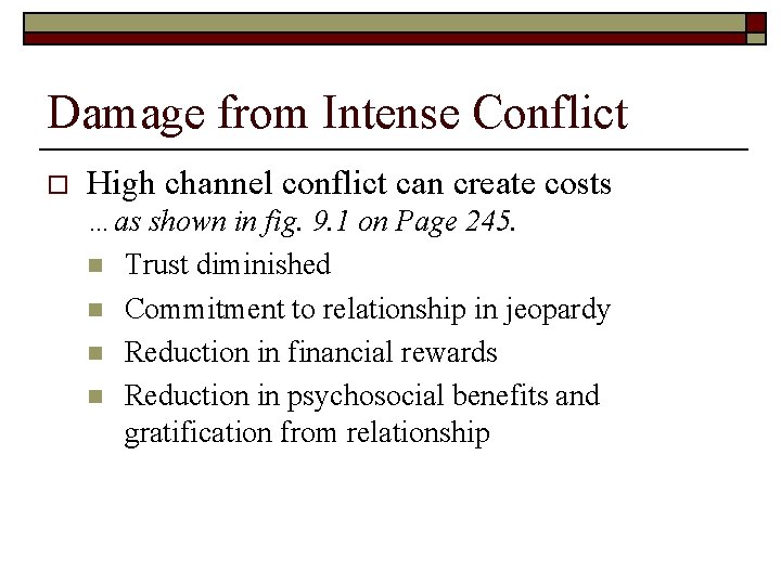 Damage from Intense Conflict o High channel conflict can create costs …as shown in