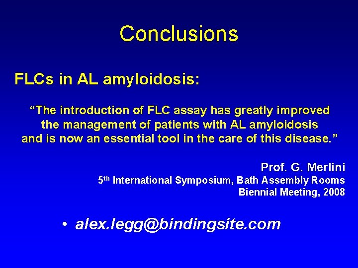 Conclusions FLCs in AL amyloidosis: “The introduction of FLC assay has greatly improved the