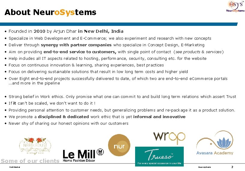 About Neuro. Systems • Founded in 2010 by Arjun Dhar in New Delhi, India