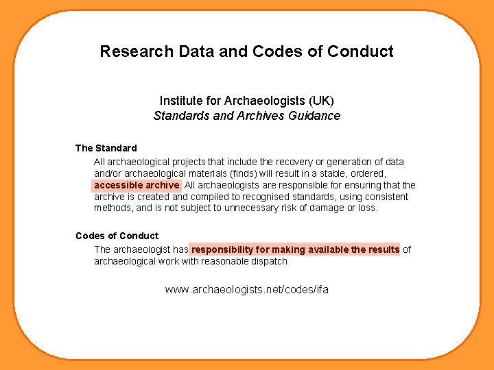 Research Data and Codes of Conduct Institute for Archaeologists (UK) Standards and Archives Guidance