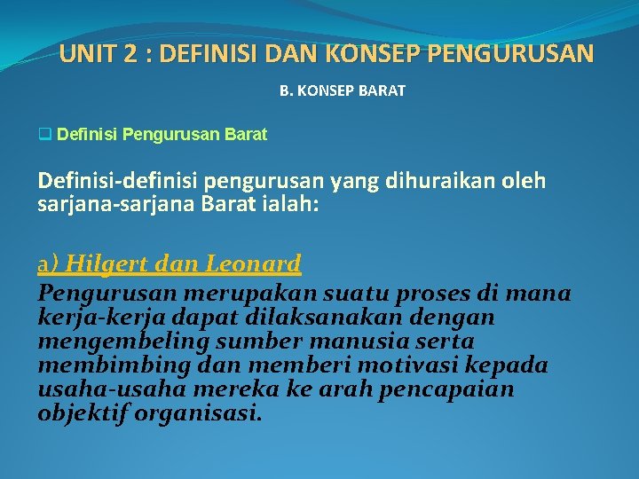 UNIT 2 : DEFINISI DAN KONSEP PENGURUSAN B. KONSEP BARAT q Definisi Pengurusan Barat