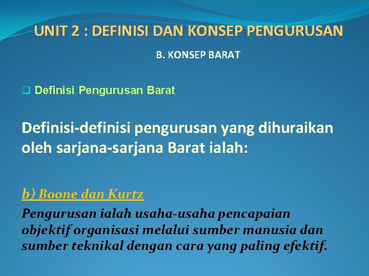 UNIT 2 : DEFINISI DAN KONSEP PENGURUSAN B. KONSEP BARAT q Definisi Pengurusan Barat