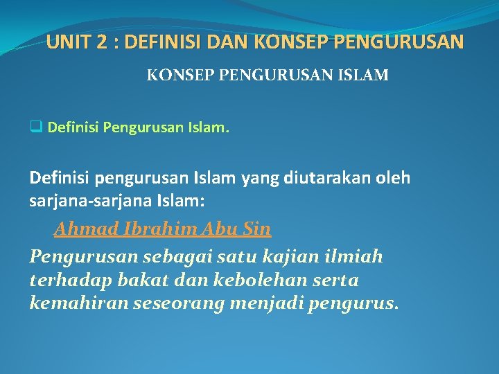 UNIT 2 : DEFINISI DAN KONSEP PENGURUSAN ISLAM q Definisi Pengurusan Islam. Definisi pengurusan