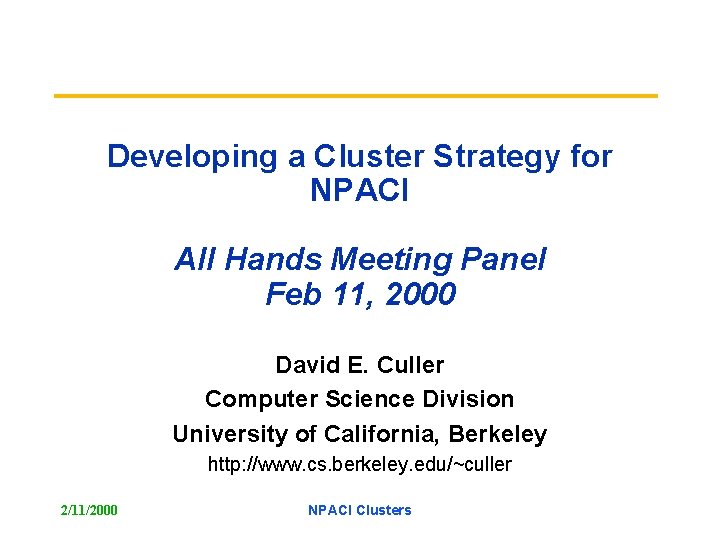 Developing a Cluster Strategy for NPACI All Hands Meeting Panel Feb 11, 2000 David