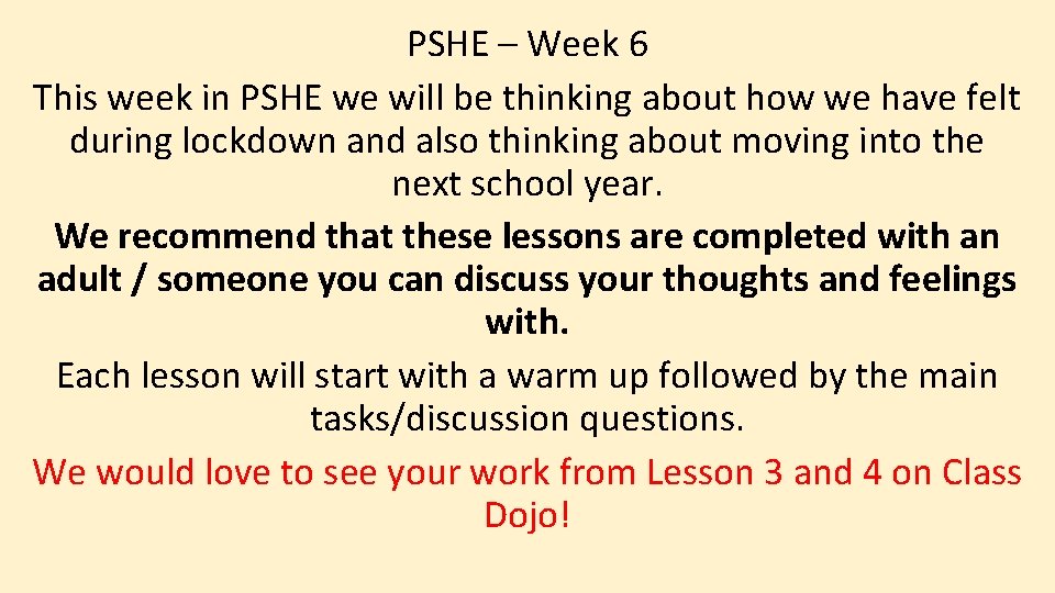 PSHE – Week 6 This week in PSHE we will be thinking about how