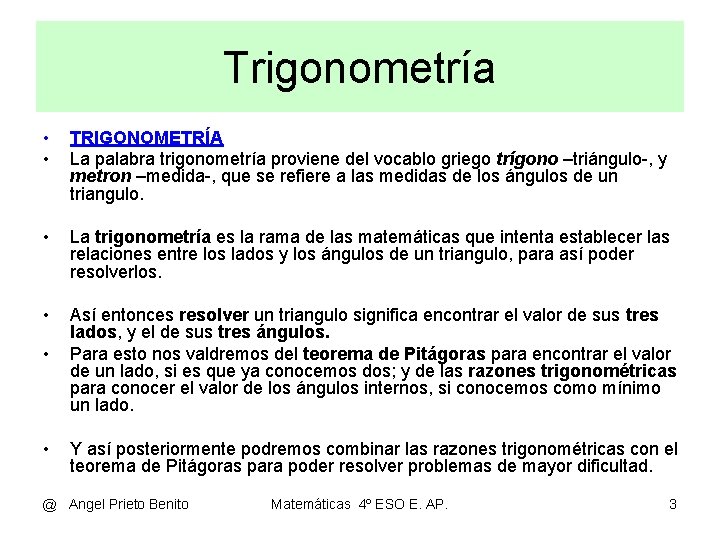 Trigonometría • • TRIGONOMETRÍA La palabra trigonometría proviene del vocablo griego trígono –triángulo-, y Trigonometría • • TRIGONOMETRÍA La palabra trigonometría proviene del vocablo griego trígono –triángulo-, y