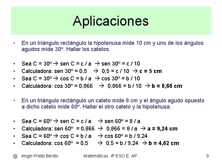 Aplicaciones • En un triángulo rectángulo la hipotenusa mide 10 cm y uno de Aplicaciones • En un triángulo rectángulo la hipotenusa mide 10 cm y uno de