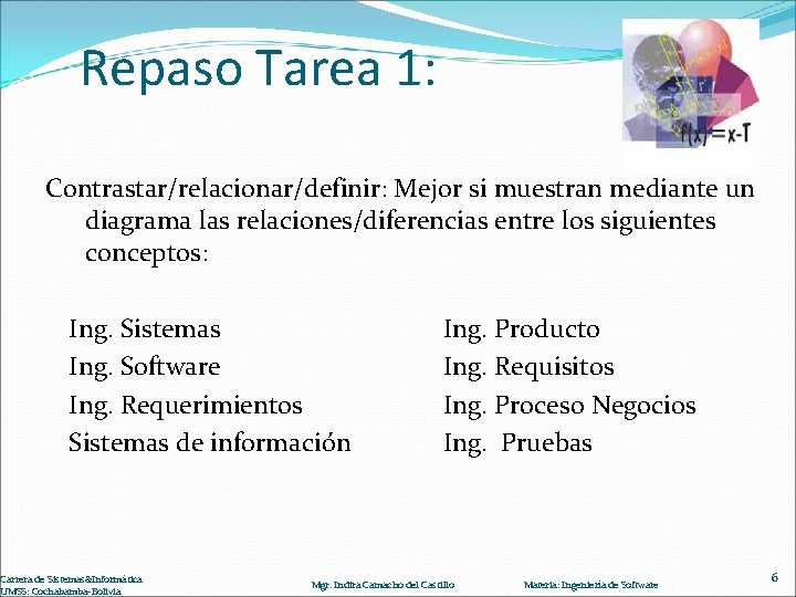 Repaso Tarea 1: Contrastar/relacionar/definir: Mejor si muestran mediante un diagrama las relaciones/diferencias entre los