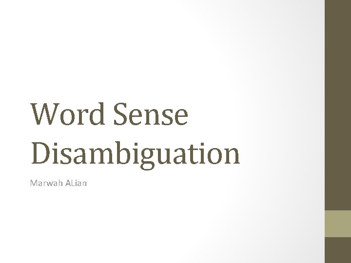 Word Sense Disambiguation Marwah ALian 