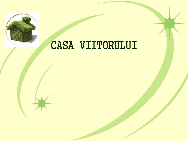 CASA VIITORULUI 