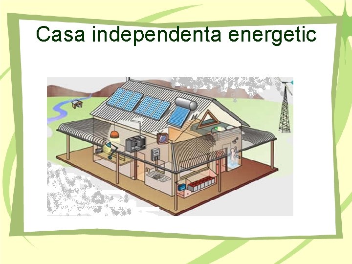 Casa independenta energetic 