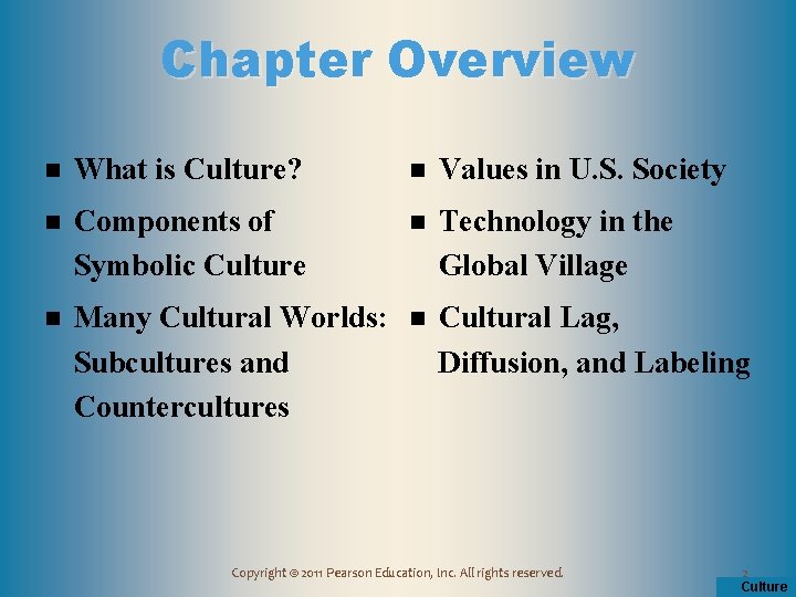 Chapter Overview n What is Culture? n Values in U. S. Society n Components