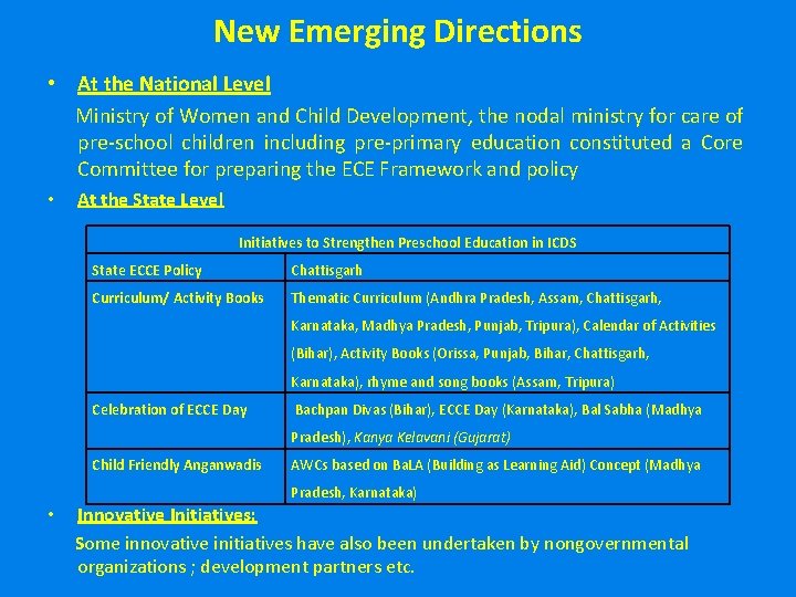 New Emerging Directions • At the National Level Ministry of Women and Child Development,