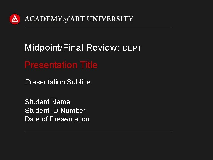 Midpoint/Final Review: Presentation Title Presentation Subtitle Student Name Student ID Number Date of Presentation