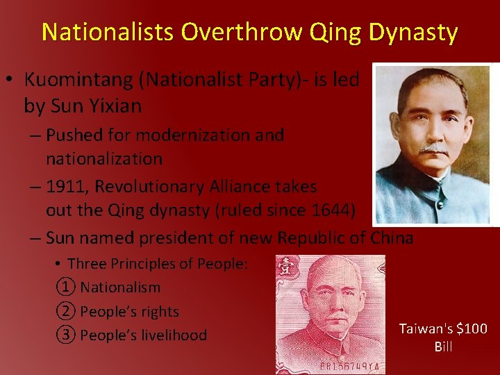 Nationalists Overthrow Qing Dynasty • Kuomintang (Nationalist Party)- is led by Sun Yixian –