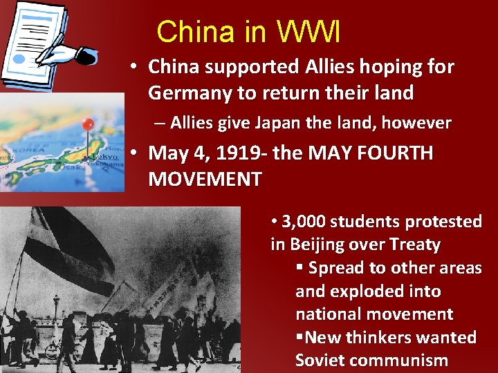 China in WWI • China supported Allies hoping for Germany to return their land