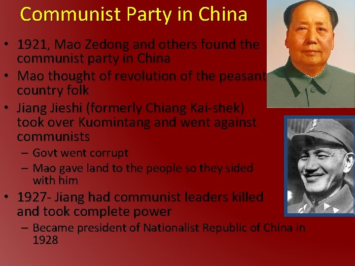 Communist Party in China • 1921, Mao Zedong and others found the communist party