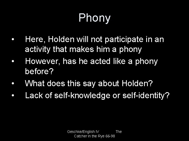 Phony • • Here, Holden will not participate in an activity that makes him