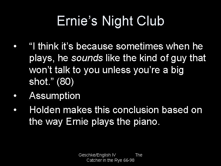 Ernie’s Night Club • • • “I think it’s because sometimes when he plays,