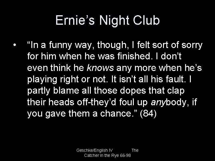 Ernie’s Night Club • “In a funny way, though, I felt sort of sorry