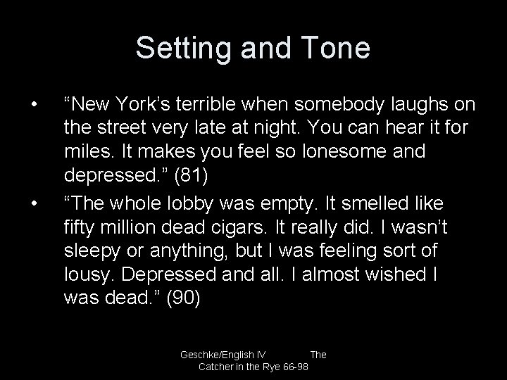 Setting and Tone • • “New York’s terrible when somebody laughs on the street