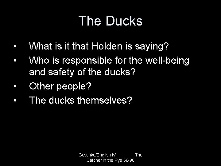 The Ducks • • What is it that Holden is saying? Who is responsible