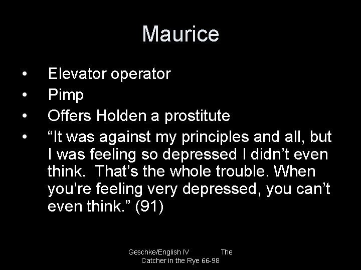 Maurice • • Elevator operator Pimp Offers Holden a prostitute “It was against my