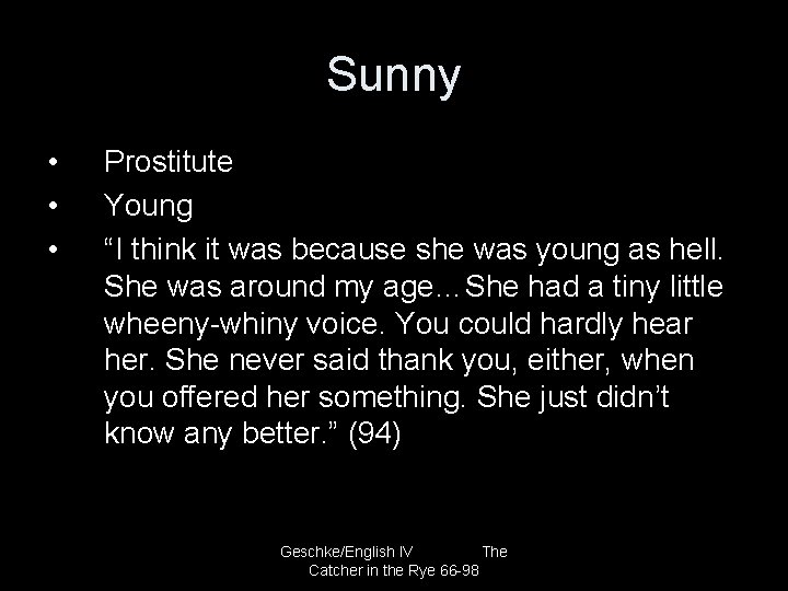 Sunny • • • Prostitute Young “I think it was because she was young