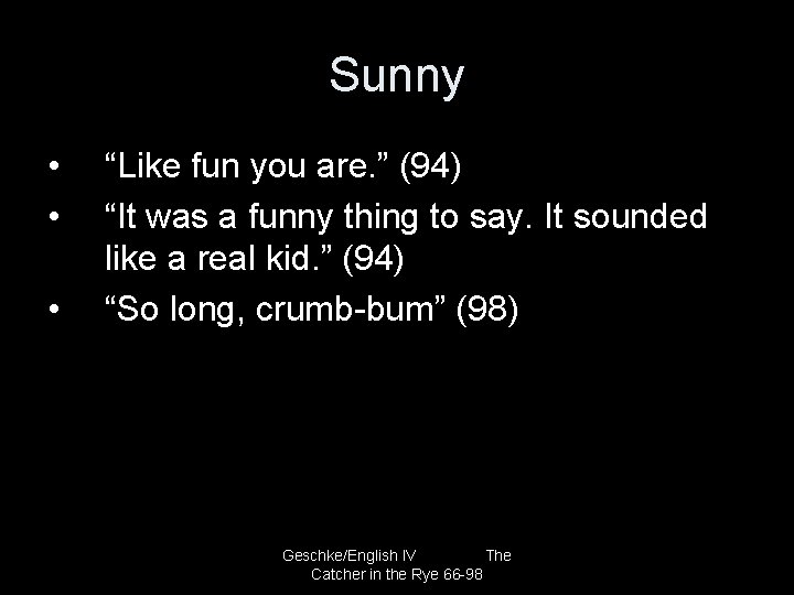 Sunny • • • “Like fun you are. ” (94) “It was a funny