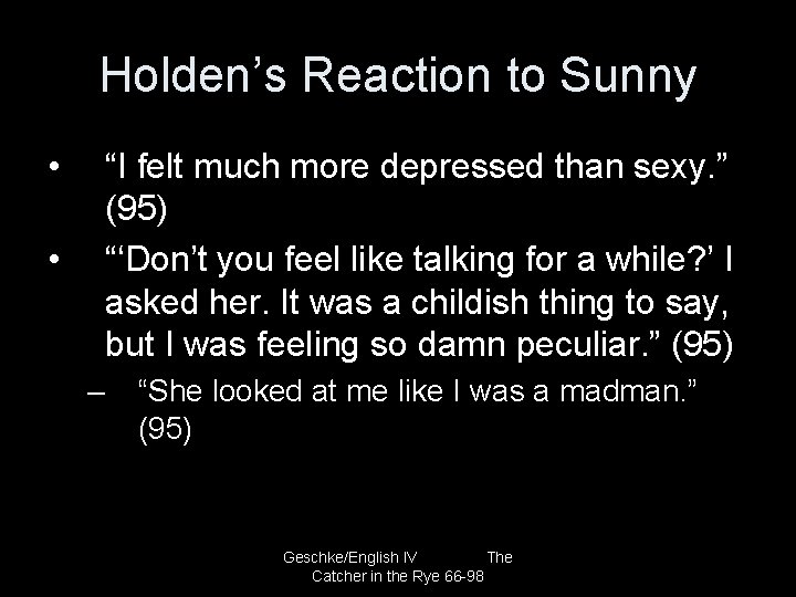 Holden’s Reaction to Sunny • “I felt much more depressed than sexy. ” (95)