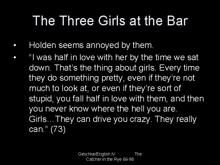 The Three Girls at the Bar • • Holden seems annoyed by them. “I