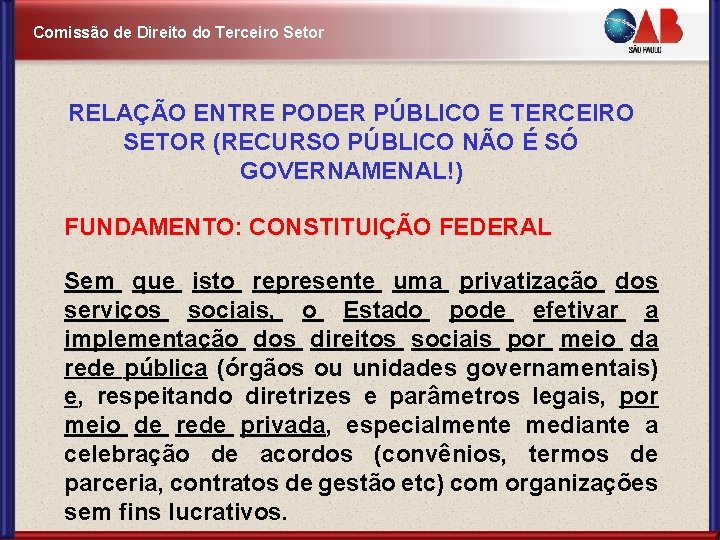 Comissão de Direito do Terceiro Setor RELAÇÃO ENTRE PODER PÚBLICO E TERCEIRO SETOR (RECURSO