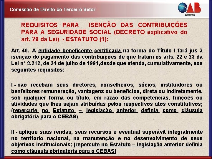 Comissão de Direito do Terceiro Setor REQUISITOS PARA ISENÇÃO DAS CONTRIBUIÇÕES PARA A SEGURIDADE