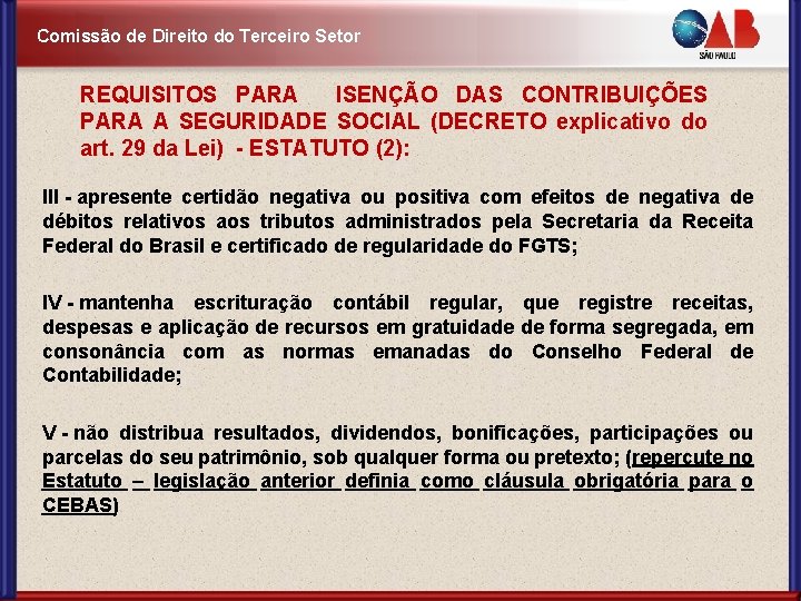 Comissão de Direito do Terceiro Setor REQUISITOS PARA ISENÇÃO DAS CONTRIBUIÇÕES PARA A SEGURIDADE