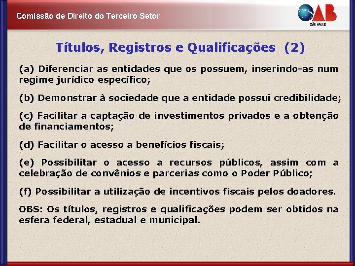 Comissão de Direito do Terceiro Setor Títulos, Registros e Qualificações (2) (a) Diferenciar as