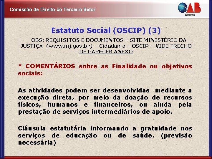 Comissão de Direito do Terceiro Setor Estatuto Social (OSCIP) (3) OBS: REQUISITOS E DOCUMENTOS