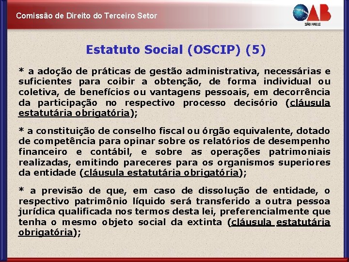 Comissão de Direito do Terceiro Setor Estatuto Social (OSCIP) (5) * a adoção de