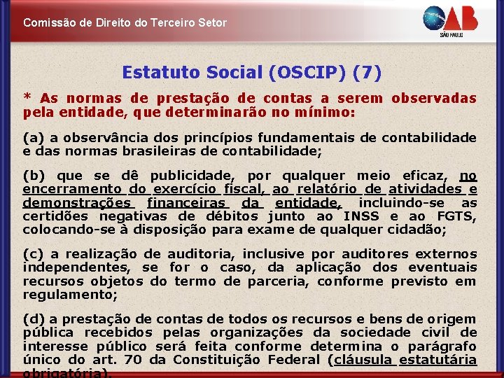 Comissão de Direito do Terceiro Setor Estatuto Social (OSCIP) (7) * As normas de