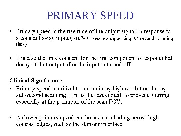 PRIMARY SPEED • Primary speed is the rise time of the output signal in