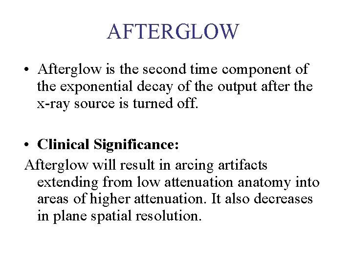 AFTERGLOW • Afterglow is the second time component of the exponential decay of the