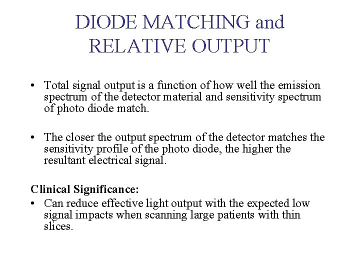 DIODE MATCHING and RELATIVE OUTPUT • Total signal output is a function of how