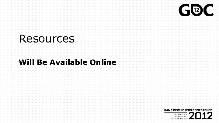 Resources Will Be Available Online 